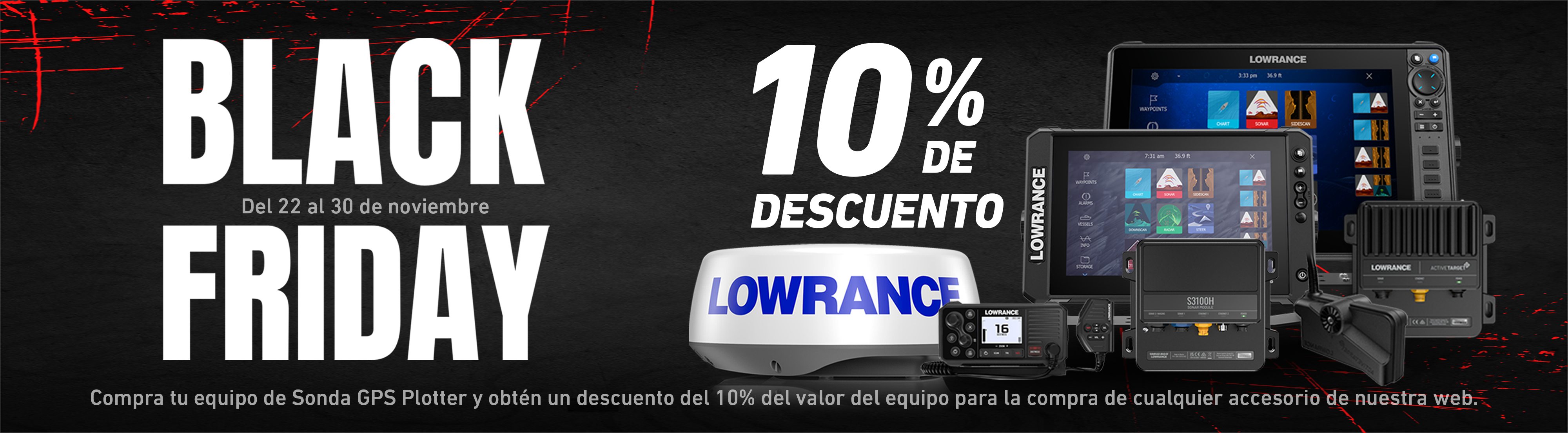 Black Friday en ONNautic. Desde el 22 al 30 de Noviembre. Compra tu equipo de Sonda GPS Plotter y obtén un descuento del 10% del valor del equipo para la compra de cualquier accesorio de nuestra web.